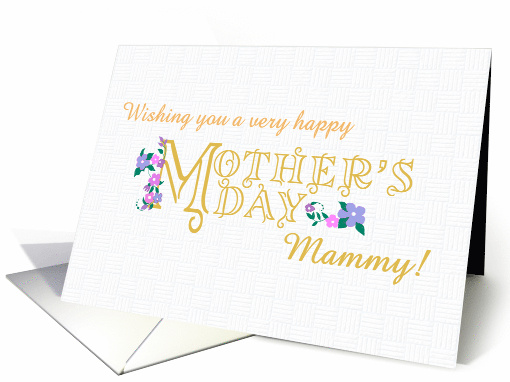 For Mammy Mother's Day with Flowers and Gold Effect Lettering card
