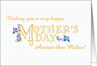 Mother’s Day Across the Miles with Flowers and Gold Effect Lettering card