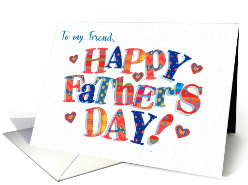 For Friend Father's Day Greeting with Brightly Coloured Word Art card