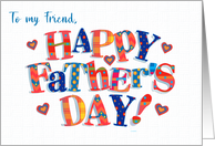 For Friend Father’s Day Greeting with Brightly Coloured Word Art card