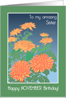 For Sister November Birthday with Orange Chrysanthemums card