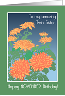 For Twin Sister November Birthday with Orange Chrysanthemums card