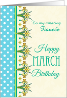 For Fiancee March Birthday with Pretty Daffodil Border and Polkas card