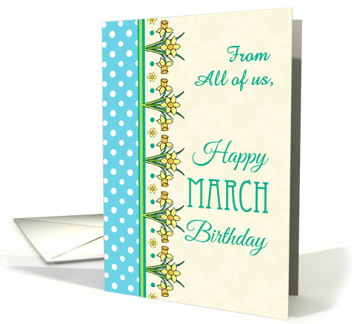 March Birthday From All of Us with Pretty Daffodil Border... (1782572)