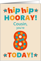 For Cousin 8th Birthday Bright Colours Hip Hip Hooray card