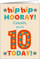 For Cousin 10th Birthday Bright Colours Hip Hip Hooray card