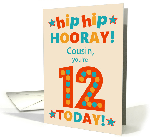 For Cousin 12th Birthday Bright Colours Hip Hip Hooray card (1792532)