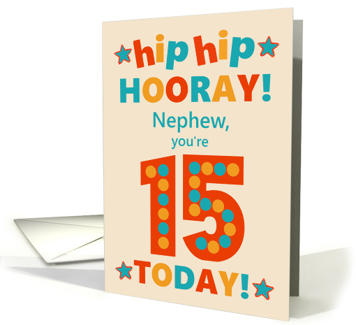 For Nephew 15th Birthday Bright Colours Hip Hip Hooray card (1792968)