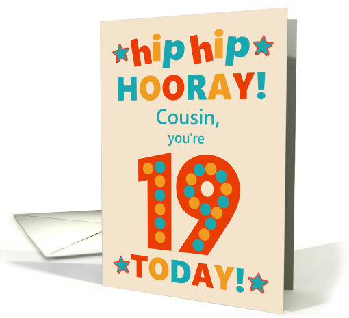 For Cousin 19th Birthday Bright Colours Hip Hip Hooray card (1793350)
