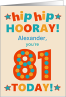 Custom Name 81st Birthday Bright Colours Hip Hip Hooray card