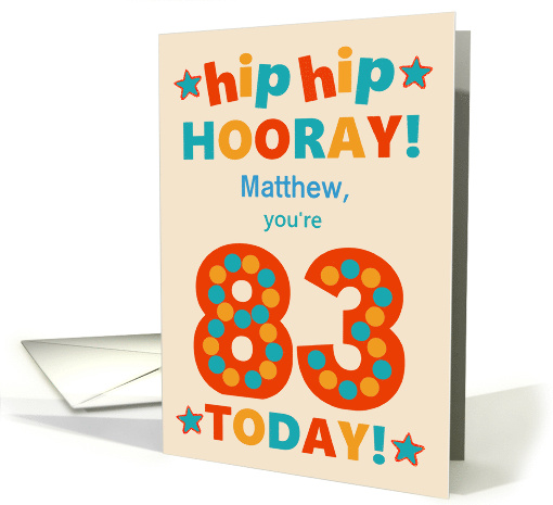 Custom Name 83rd Birthday Bright Colours Hip Hip Hooray card (1793716)