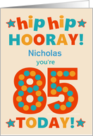 Custom Name 85th Birthday Bright Colours Hip Hip Hooray card