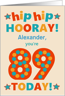Custom Name 89th Birthday Bright Colours Hip Hip Hooray card