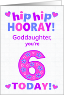 For Goddaughter 6th Birthday Hip Hip Hooray Pretty Hearts and Flowers card