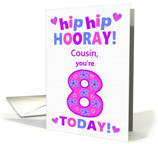 For Cousin 8th Birthday Hip Hip Hooray Pretty Hearts and Flowers card