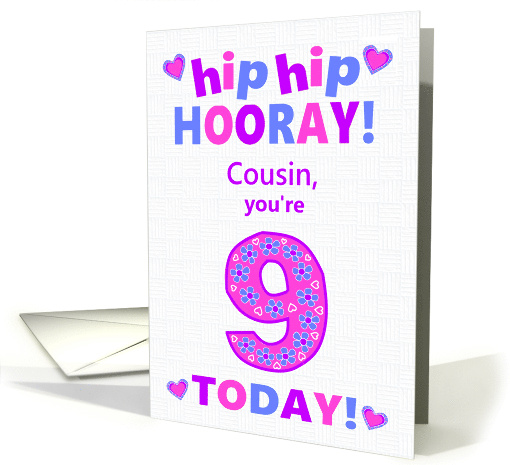 For Cousin 9th Birthday Hip Hip Hooray Pretty Hearts and Flowers card