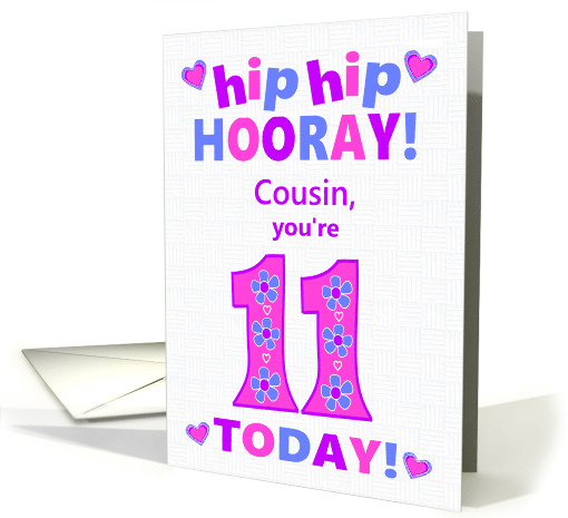 For Cousin 11th Birthday Hip Hip Hooray Pretty Hearts and Flowers card