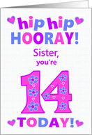 For Sister 14th Birthday Hip Hip Hooray Pretty Hearts and Flowers card