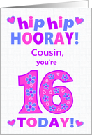 For Cousin 16th Birthday Hip Hip Hooray Pretty Hearts and Flowers card