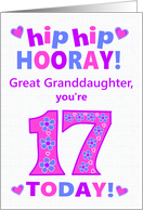 Great Granddaughter 17th Birthday Hip Hip Hooray Hearts and Flowers card