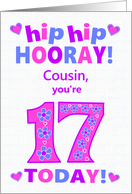 For Cousin 17th Birthday Hip Hip Hooray Pretty Hearts and Flowers card