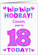 For Cousin 18th Birthday Hip Hip Hooray Pretty Hearts and Flowers card