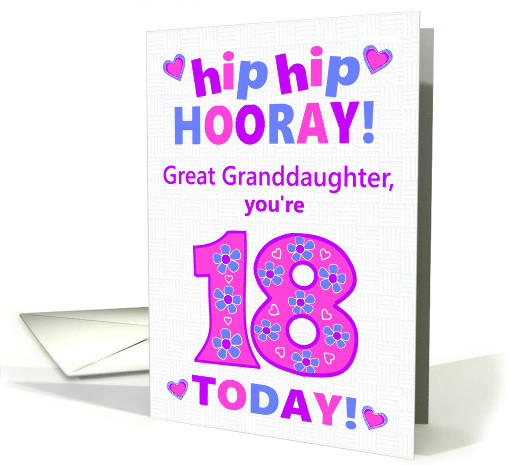 Great Granddaughter 18th Birthday Hip Hip Hooray Hearts... (1796354)