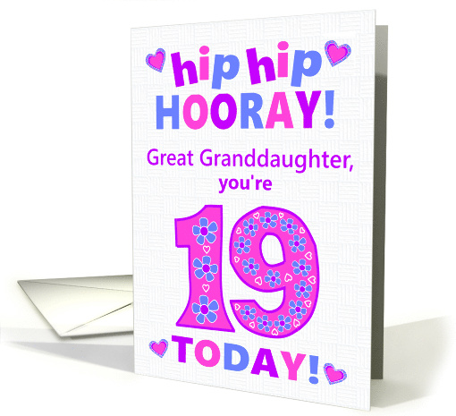 Great Granddaughter 19th Birthday Hip Hip Hooray Hearts... (1796370)