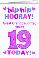 Great Granddaughter 19th Birthday Hip Hip Hooray Hearts and Flowers card