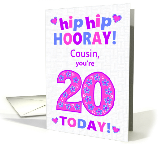 For Cousin 20th Birthday Hip Hip Hooray Pretty Hearts and Flowers card
