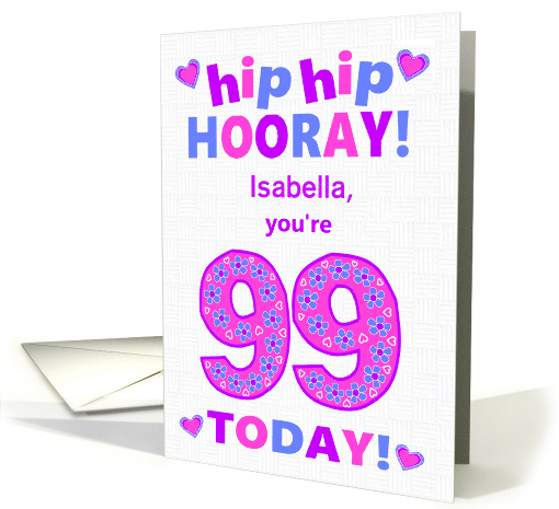 Custom Name 99th Birthday Hip Hip Hooray Pretty Hearts... (1797888)
