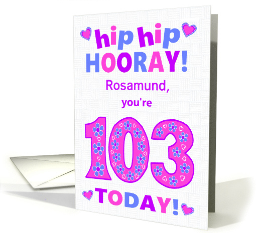 Custom Name 103rd Birthday Hip Hip Hooray Pretty Hearts... (1797900)