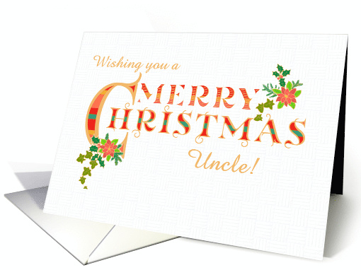 For Uncle Christmas Greeting with Poinsettias Holly and Ivy card
