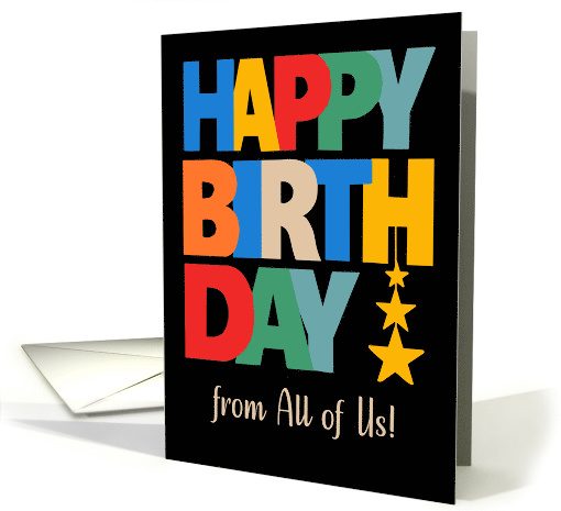 Birthday From All of Us Bright Coloured Letters and Stars... (1809686)