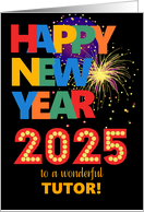 For Tutor Happy New Year Bright Lettering and Fireworks card