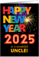 For Uncle Happy New Year Bright Lettering and Fireworks card