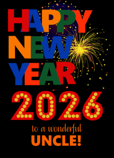 For Uncle Happy New Year 2026 Bright Lettering and Fireworks