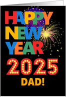 For Dad Happy New Year Bright Lettering and Fireworks card