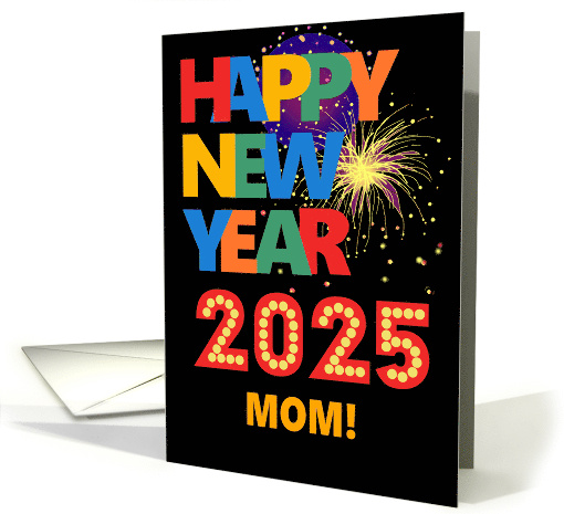For Mom Happy New Year Bright Lettering and Fireworks card (1811216)