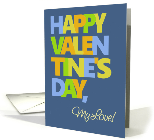 Happy Valentine's Day to My Love with Bold Lettering on... (1820662)