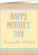 Mothers Day Across the Miles with Stripes and Coloured Lettering card