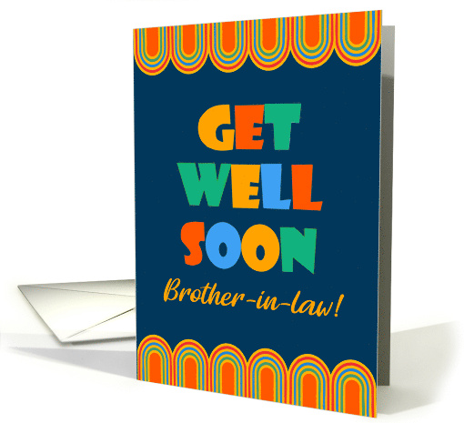For Brother in Law Get Well Art Deco Colorful Letters and... (1824860)