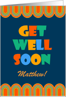 For Custom Name Get Well Art Deco Colorful Letters and Patterns card