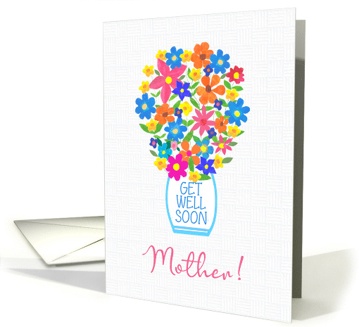 For Mother Get Well Soon Bouquet of Flowers in White Vase card
