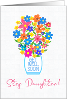 For Step Daughter Get Well Soon Bouquet of Flowers in White Vase card