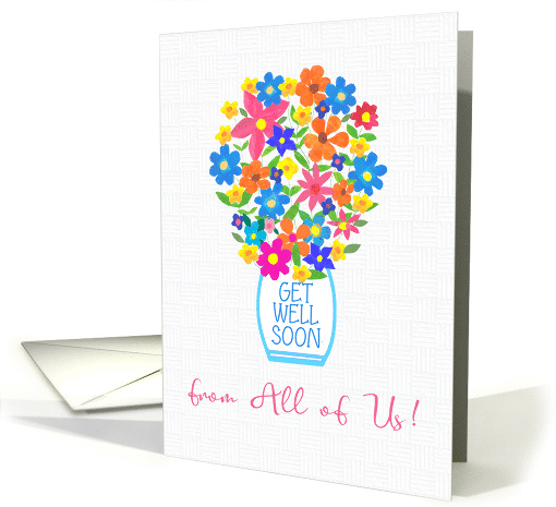 Get Well Soon From All of Us Bouquet of Flowers in White Vase card