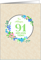 Custom Name 91st Birthday Greeting With Pretty Floral Wreath card