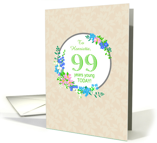 Custom Name 99th Birthday Greeting With Pretty Floral Wreath card