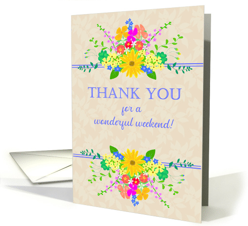 Thank You for Wonderful Weekend With Pretty Garden Flowers card