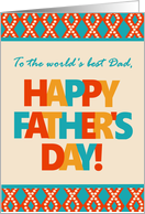 For World’s Best Dad Father’s Day With Bright Lettering and Patterns card